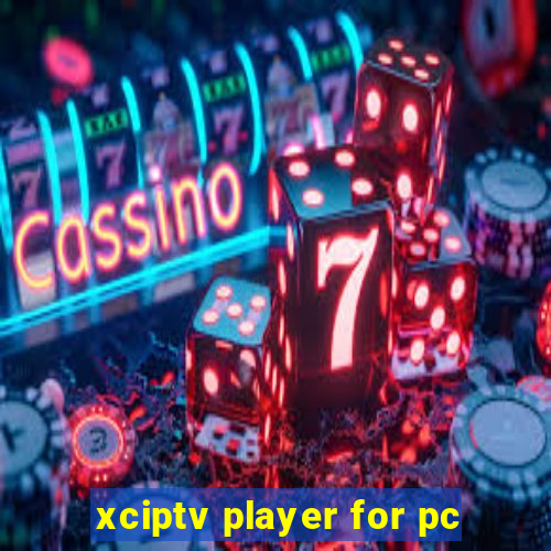 xciptv player for pc